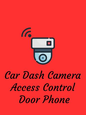 Car Dash Camera / Access Control / Door Phone